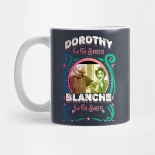 Dorothy In The Streets Blanche In The Sheets Mug